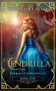 Cendrilla Perrault Chronicles Book One Cordelia Castle