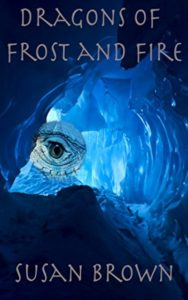 Dragons of Frost and Fire Susan Brown