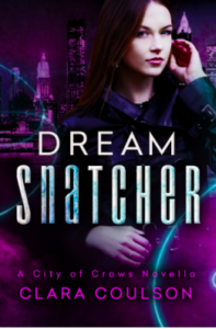 Dream Snatcher A City of Crows Novella Clara Coulson