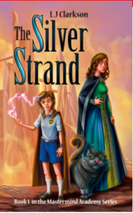 The Silver Strand L.J. Clarkson Book 1 in the Mastermind Academy Series